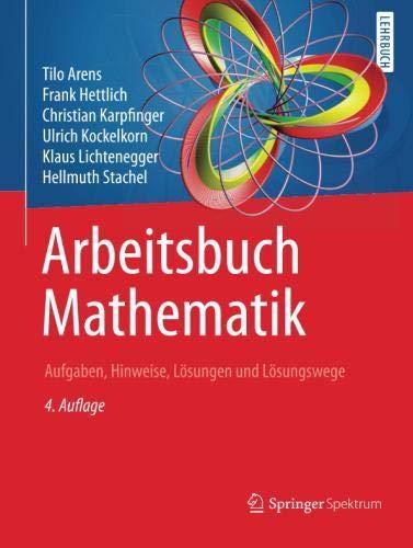 Arbeitsbuch Mathematik: Aufgaben, Hinweise, Lösungen und Lösungswege