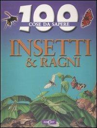 Insetti e ragni. Ediz. illustrata (100 cose da sapere)