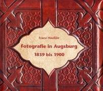 Fotografie in Augsburg 1839 bis 1900