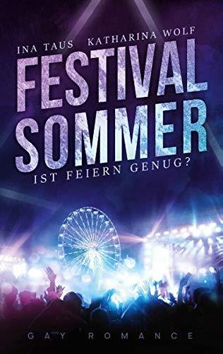 Festivalsommer: Ist Feiern genug? (Band 1)