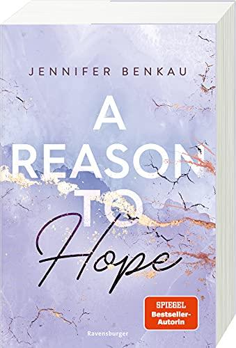 A Reason To Hope (Intensive New-Adult-Romance von SPIEGEL-Bestsellerautorin Jennifer Benkau) (Liverpool-Reihe 2)