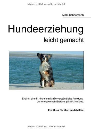 Hundeerziehung: leicht gemacht