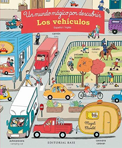 Los vehículos. Un mundo mágico por descubrir. Español/Inglés (Base Kids, Band 25)