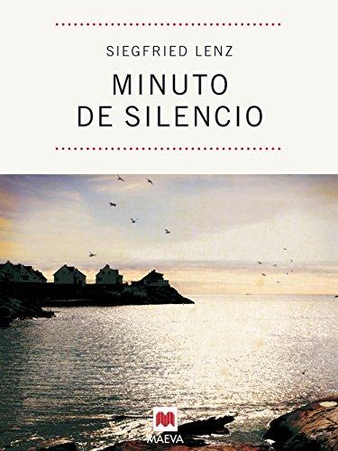 Minuto de silencio: Una bella reflexión sobre el amor imposible, por uno de los grandes escritores alemanes contemporáneos. (Éxitos literarios)