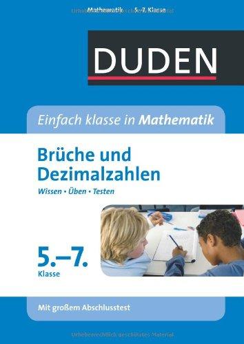 Duden Einfach klasse in Mathematik. Brüche und Dezimalzahlen 5.- 7. Klasse: Wissen - Üben -Testen