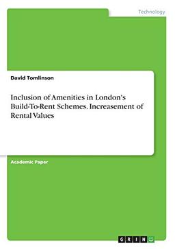 Inclusion of Amenities in London's Build-To-Rent Schemes. Increasement of Rental Values