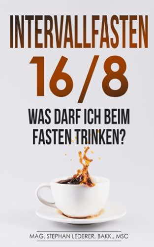 Intervallfasten 16/8: Was darf ich beim Fasten trinken?