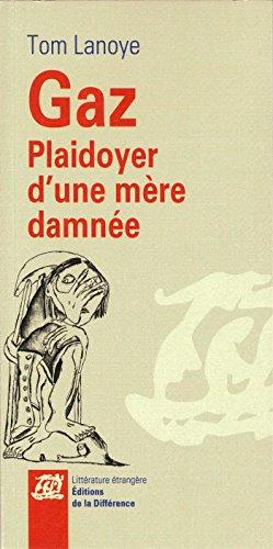 Gaz, plaidoyer d'une mère damnée