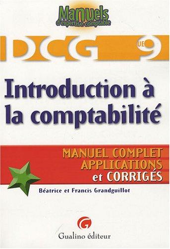 DCG 9, introduction à la comptabilité : manuel complet, applications et corrigés