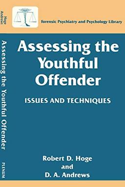 Assessing the Youthful Offender: Issues and Techniques (Forensic Psychiatry and Psychology Library)