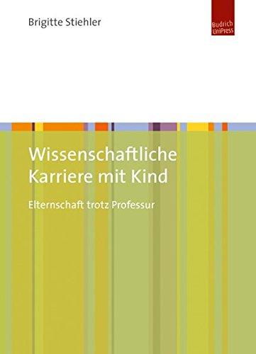 Wissenschaftliche Karriere mit Kind: Elternschaft trotz Professur