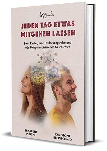 Jeden Tag etwas mitgehen lassen: Zwei Radler, eine Entdeckungsreise und jede Menge inspirierende Geschichten