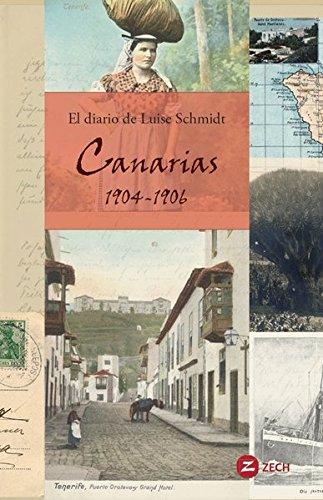 El Diario de Luise Schmidt: Canarias 1904-1906 (Libros en castellano)