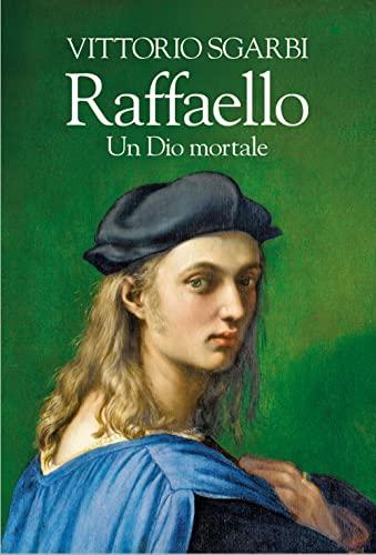 Raffaello. Un Dio Mortale