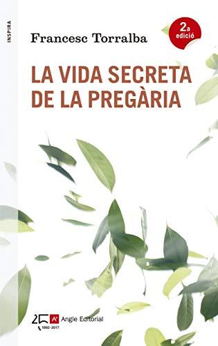 La vida secreta de la pregària (Inspira, Band 61)