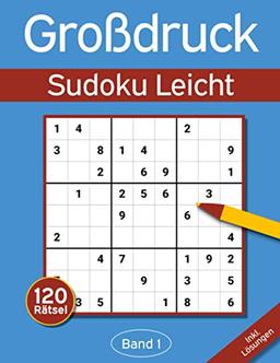 Sudoku Großdruck Leicht: Großdruck Sudoku Buch mit 120 Einfachen Sudokus für Erwachsene & Senioren