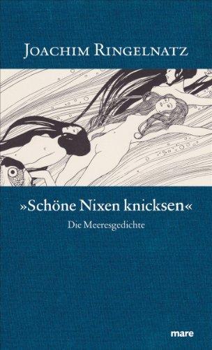 &#34;Schöne Nixen knicksen&#34;: Die Meeresgedichte