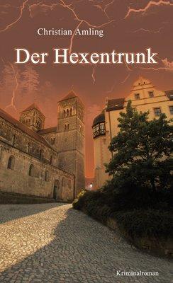 Der Hexentrunk: Kriminalroman