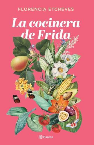 La cocinera de Frida (Autores Españoles e Iberoamericanos)