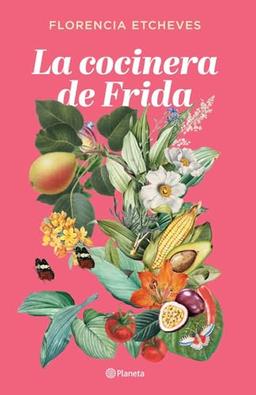 La cocinera de Frida (Autores Españoles e Iberoamericanos)