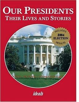 Our Presidents: Their Lives and Stories