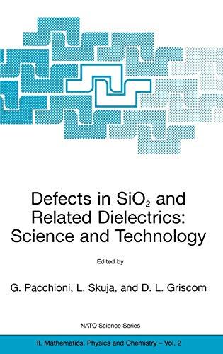 Defects in SiO2 and Related Dielectrics: Science and Technology (NATO Science Series II: Mathematics, Physics and Chemistry, 2, Band 2)