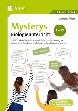 Mysterys Biologieunterricht 5-10: Schüleraktivierende Materialien zur Förderung des vernetzten Denkens und der Problemlösekompetenz (5. bis 10. Klasse) (Mysterys Sekundarstufe)