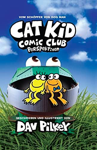 Cat Kid Comic Club Band 2: Perspektiven - Vom Macher von Dog Man und Captain Underpants