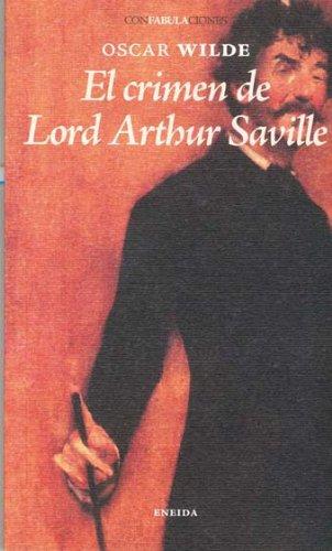 El crimen de Lord Arthur Saville (Confabulaciones, Band 26)