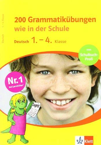 200 Grammatikübungen wie in der Schule. Deutsch 1.-4. Klasse