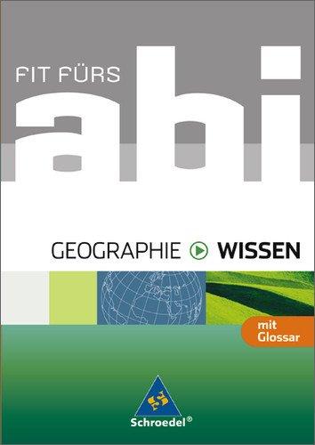 Fit fürs Abi - Ausgabe 2006: Fit fürs Abi - Wissen. Geographie