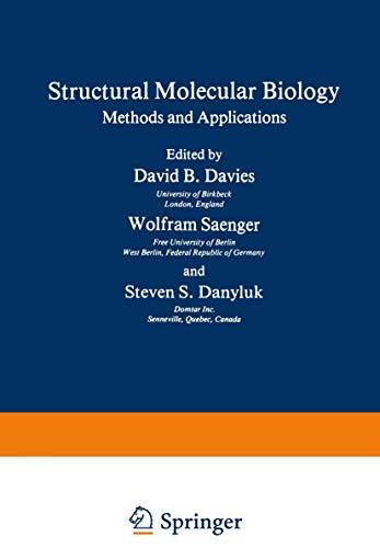 Structural Molecular Biology: Methods and Applications (Nato Science Series A:, 45, Band 45)