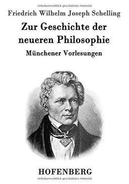 Zur Geschichte der neueren Philosophie: Münchener Vorlesungen