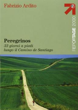 Peregrinos. 30 giorni a piedi lungo il Camino de Santiago (Reportage 2000)