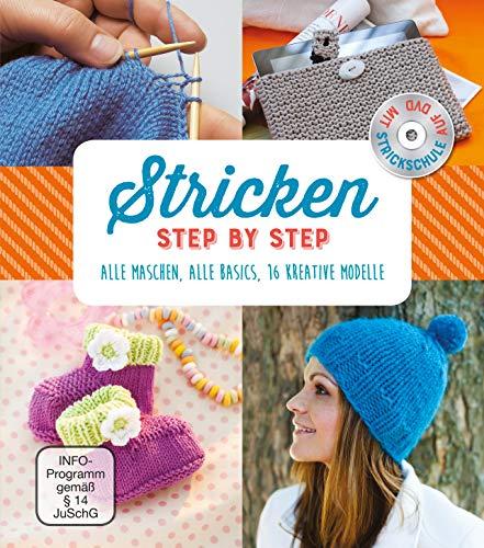 Stricken - Step by Step. Mit Strickschule auf DVD: Alle Maschen, alle Basics, 16 kreative Modelle