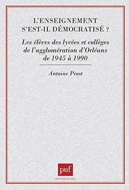 L'Enseignement s'est-il démocratisé ? : les élèves des lycées et collèges de l'agglomération d'Orléans de 1945 à 1980