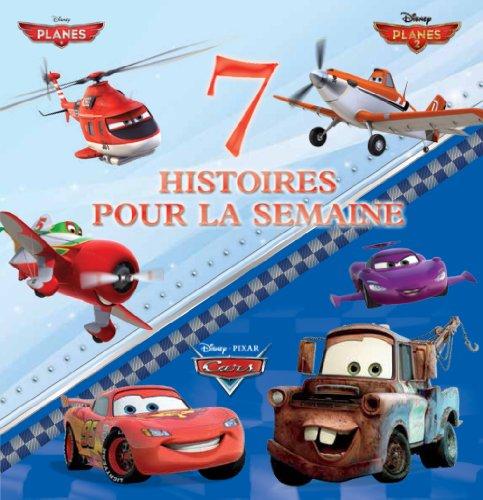 7 histoires pour la semaine. Planes, Planes 2, Cars