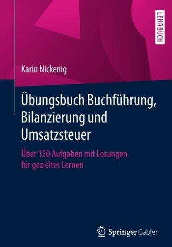 Übungsbuch Buchführung, Bilanzierung und Umsatzsteuer: Über 150 Aufgaben mit Lösungen für gezieltes Lernen