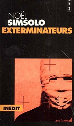 Les piétons du siècle. Vol. 3. Exterminateurs