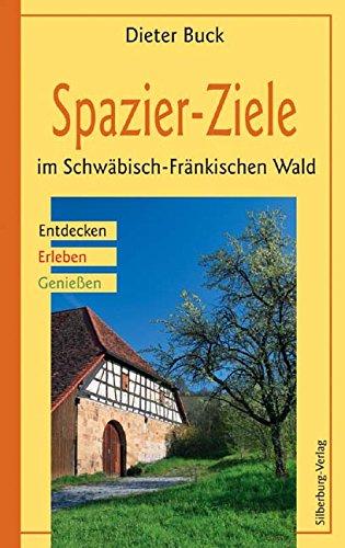 Spazier-Ziele im Schwäbisch-Fränkischen Wald: Entdecken, Erleben, Genießen