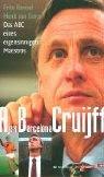 Ajax, Barcelona, Cruijff. Das ABC eines eigensinnigen Maestros