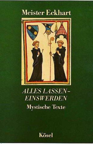 alles lassen - einswerden. Mystische Texte. Reden der Unterscheidung und Predigten