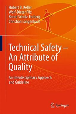 Technical Safety – An Attribute of Quality: An Interdisciplinary Approach and Guideline