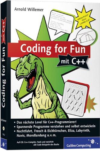 Coding for Fun mit C++: Garantiert kein Lehrbuch! (Galileo Computing)