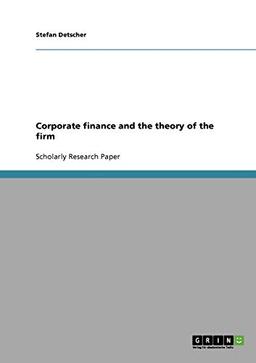 Corporate finance and the theory of the firm