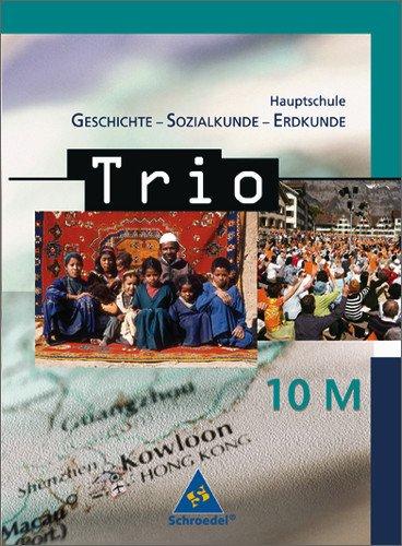 Trio - Ausgabe 2004: Trio. Geschichte / Sozialkunde / Erdkunde für Hauptschulen in Bayern - Ausgabe 2004: Schülerband 10 M (Trio - GSE)