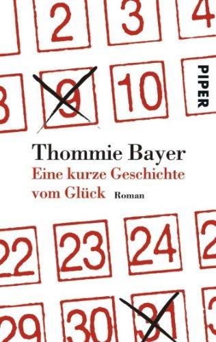 Eine kurze Geschichte vom Glück: Roman