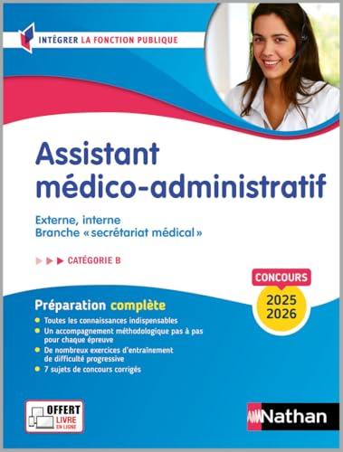 Assistant médico-administratif, concours 2025-2026 : externe, interne, branche secrétariat médical : catégorie B, préparation complète