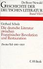 Geschichte der deutschen Literatur von den Anfängen bis zur Gegenwart, Bd.7/2, Die deutsche Literatur zwischen Französischer Revolution und ... und der Restauration 1806 - 1830: Band 7/2