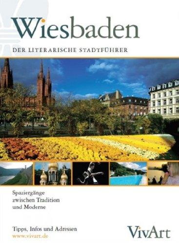 VivArt Wiesbaden. Der Literarische Stadtführer: Spaziergänge zwischen Tradition und Moderne